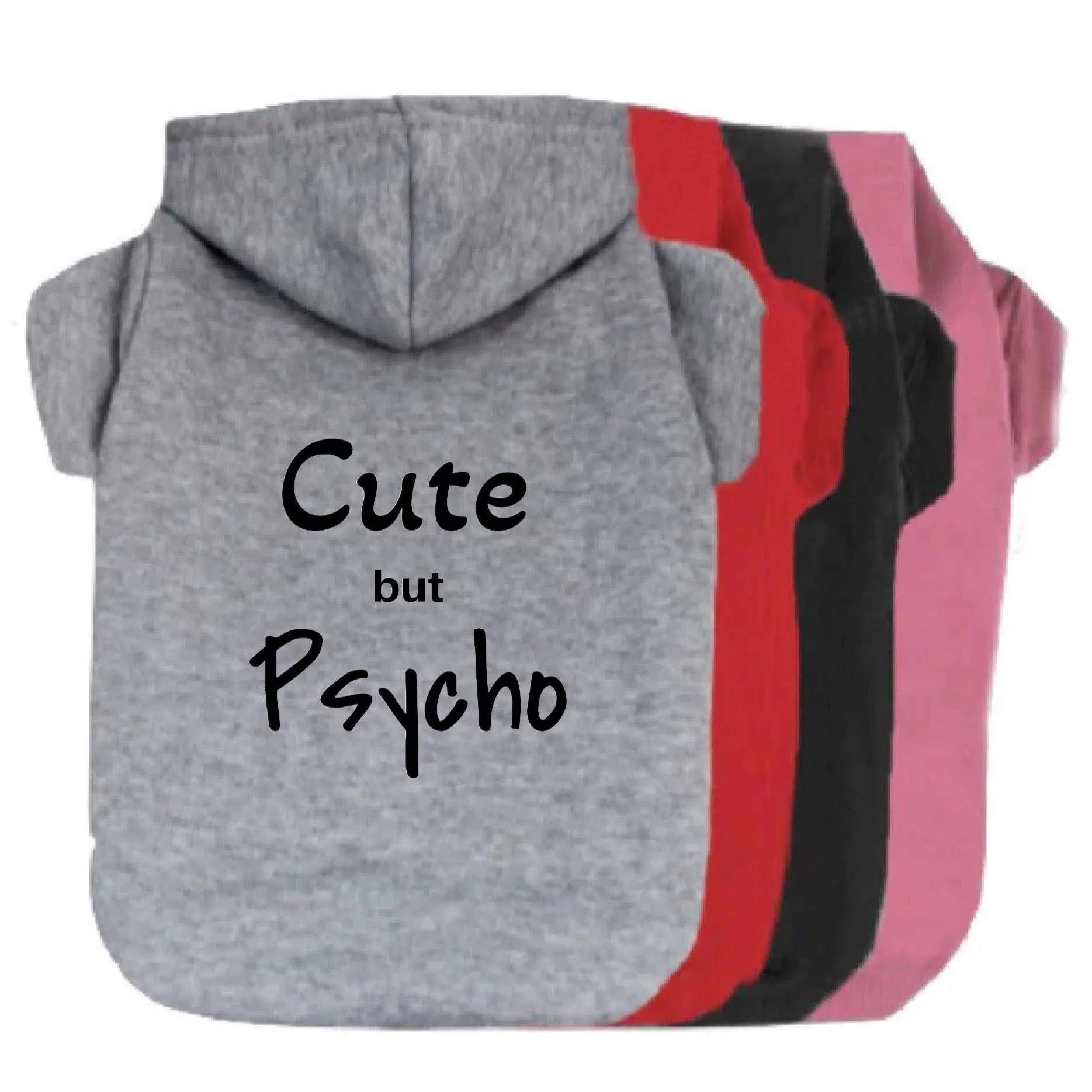 Cute But Psycho Dog Hoodie