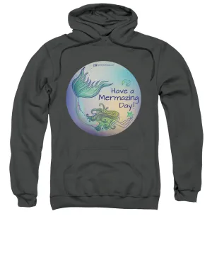 Have A Mermaizing Day - Sweatshirt