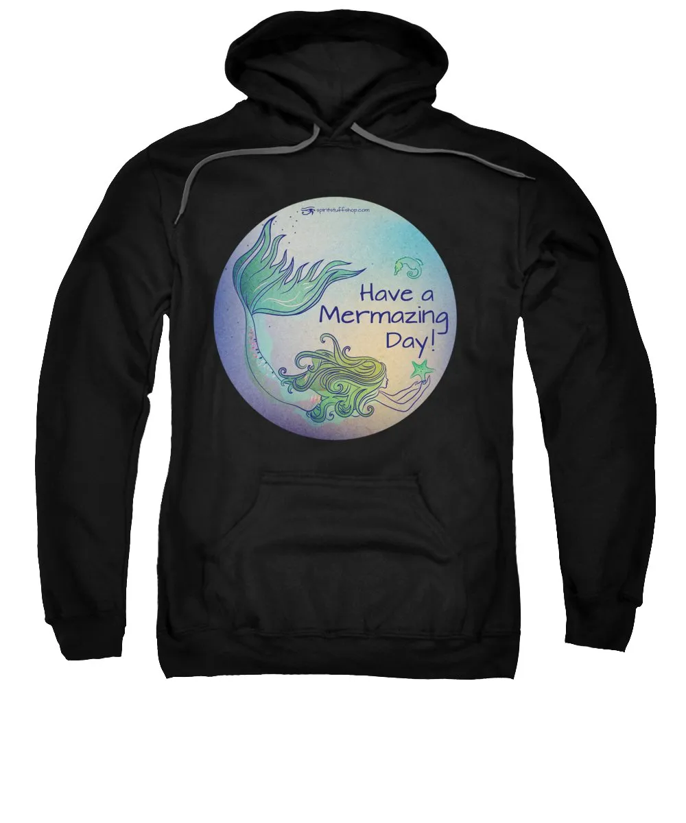Have A Mermaizing Day - Sweatshirt