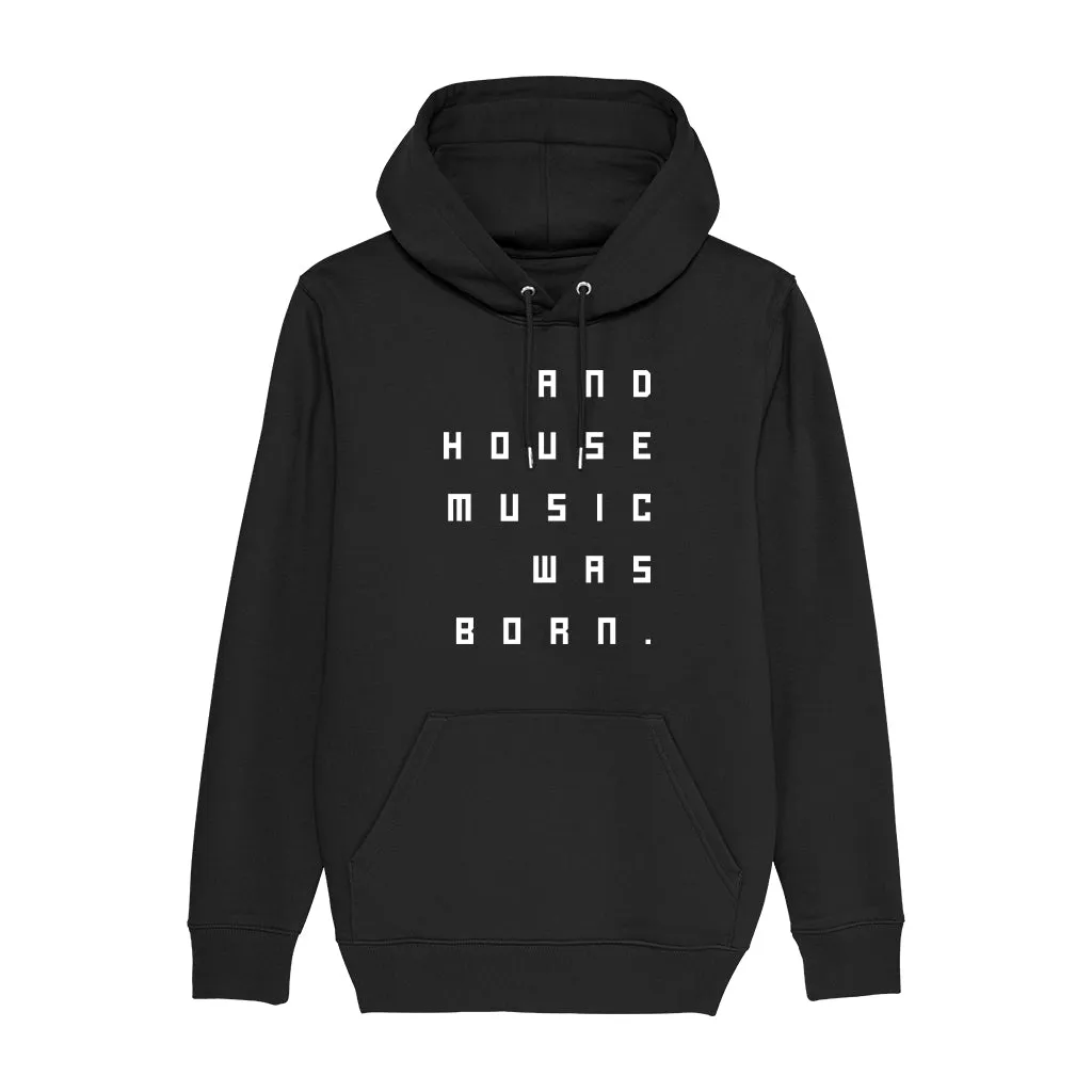 House Music Was Born Unisex Cruiser Iconic Hoodie