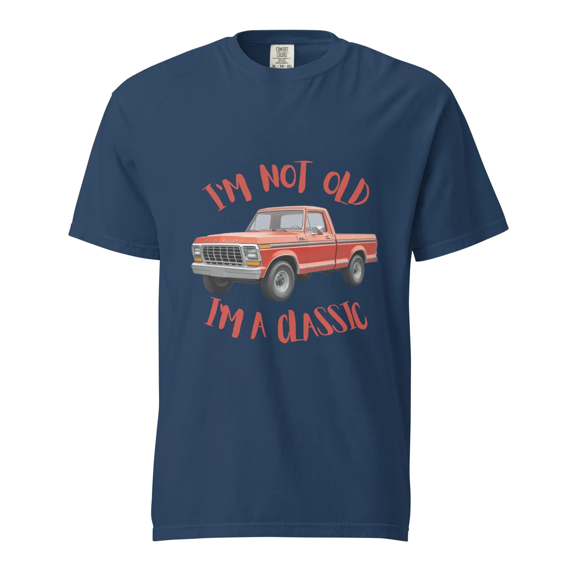 I am not old, Classic - Pick up Truck Men's garment-dyed heavyweight t-shirt (sizes up to 4x)