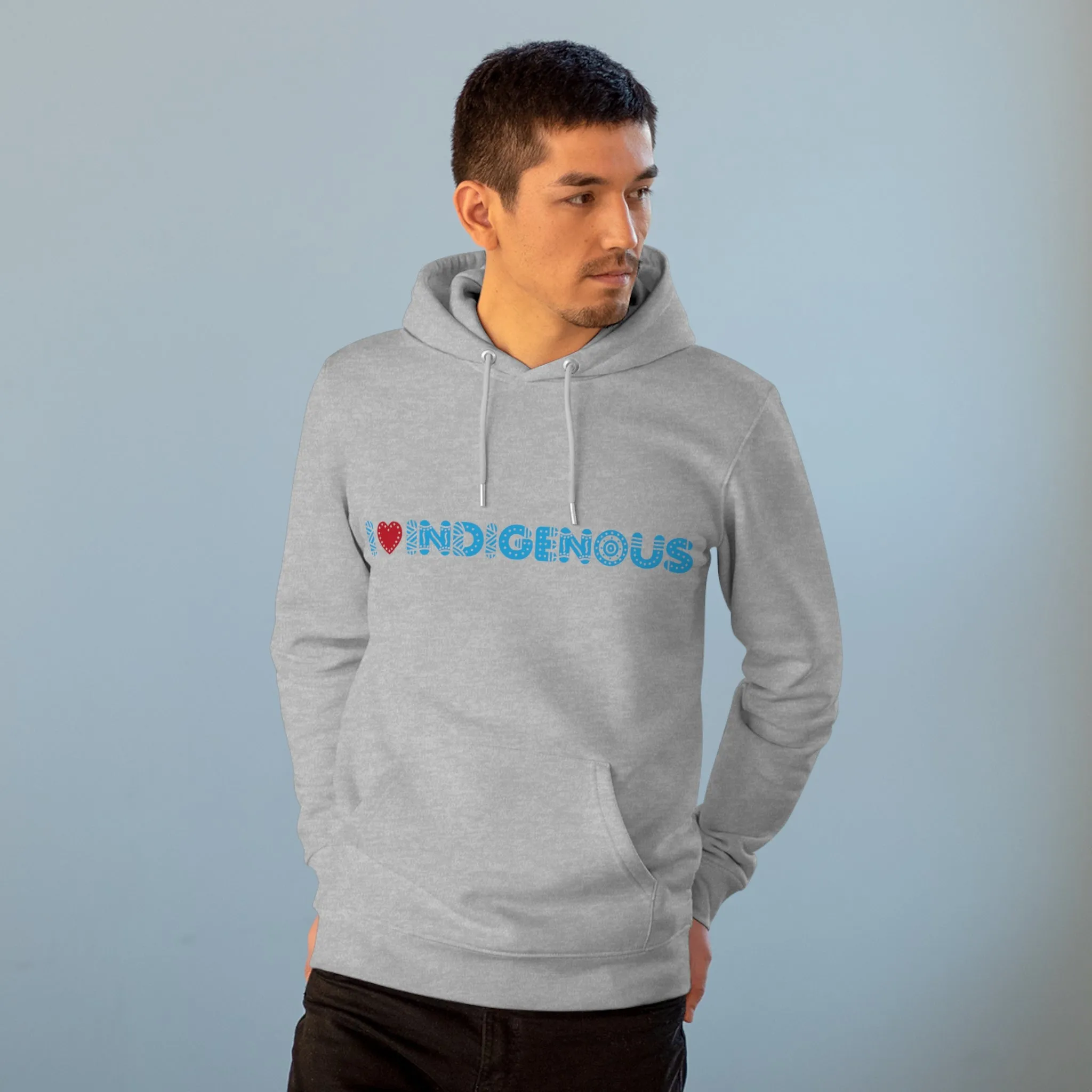 I ❤️ Indigenous | Cruiser Hoodie | Unisex | Eco Friendly