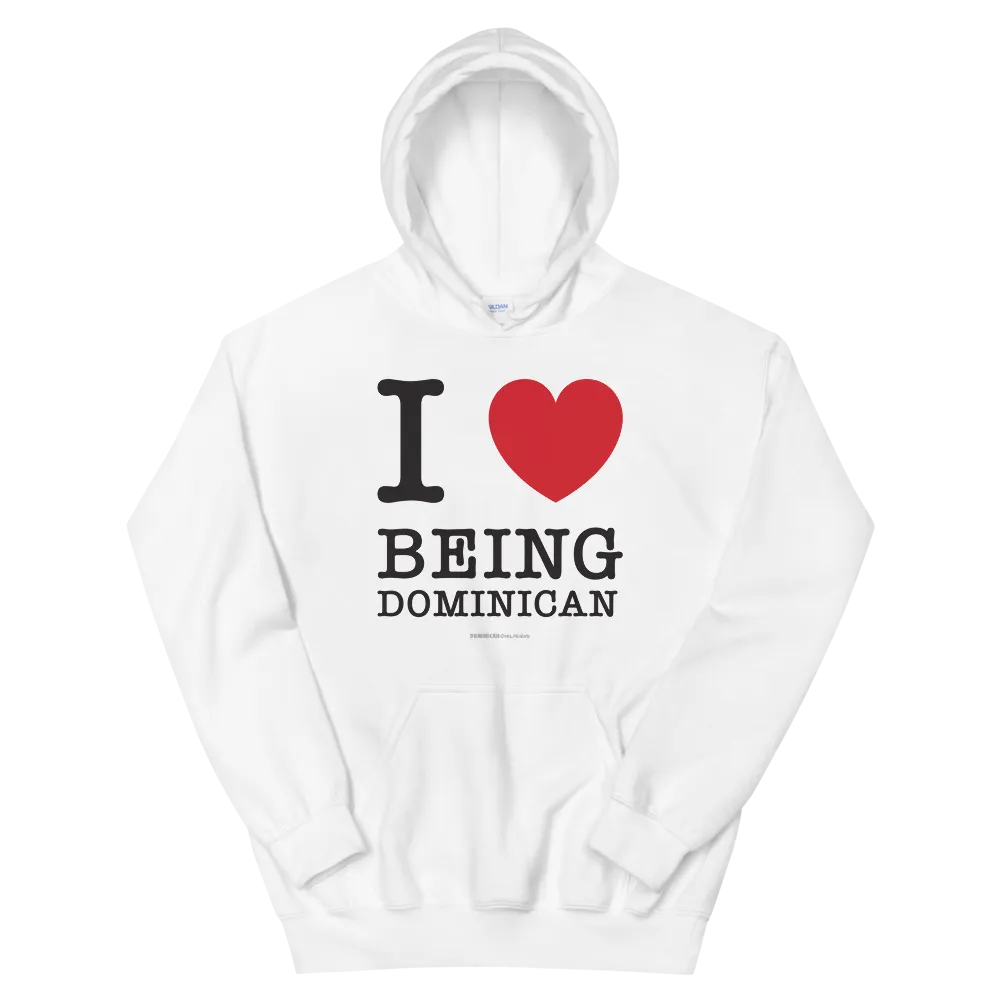 I Love Being Dominican Unisex Hoodie