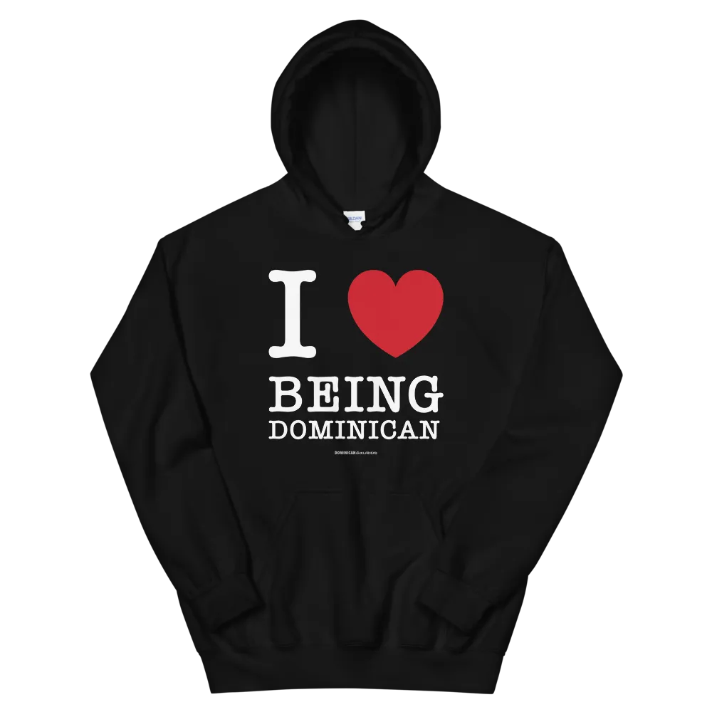 I Love Being Dominican Unisex Hoodie