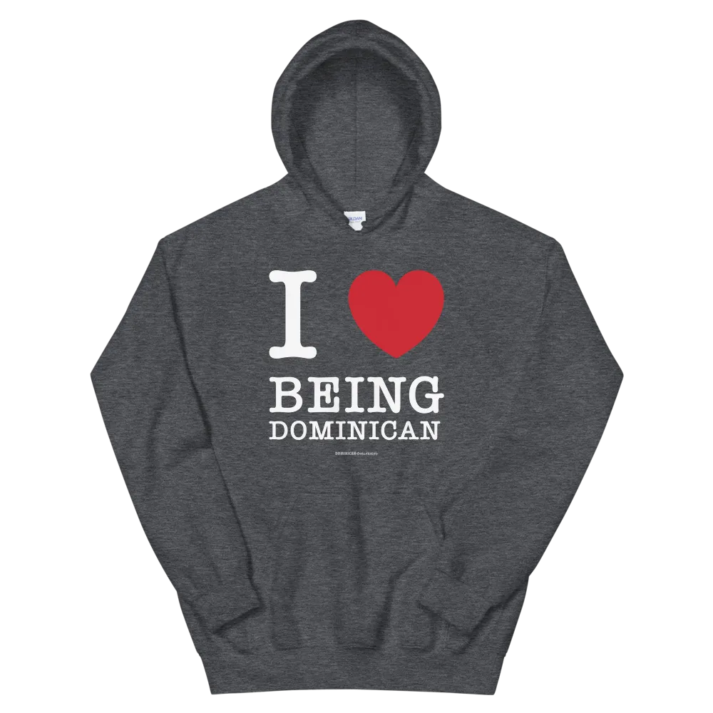 I Love Being Dominican Unisex Hoodie