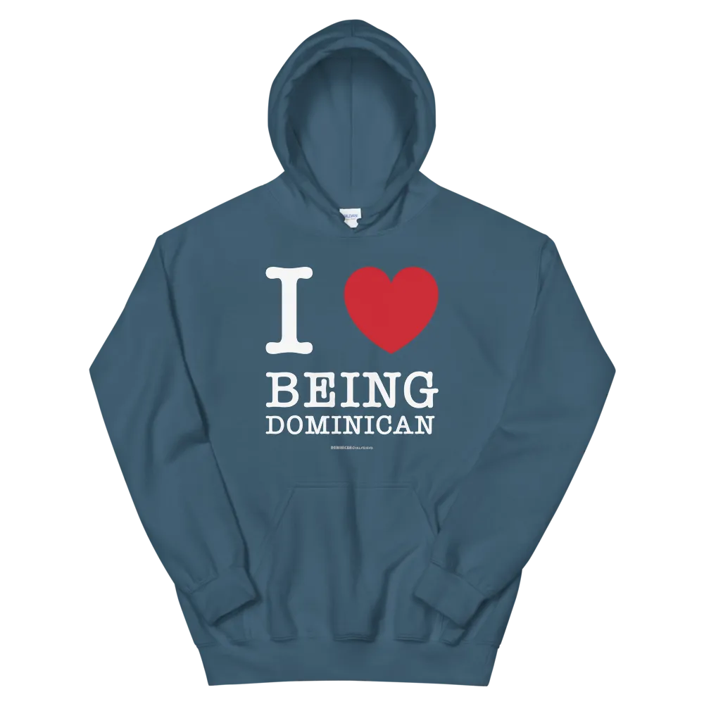 I Love Being Dominican Unisex Hoodie