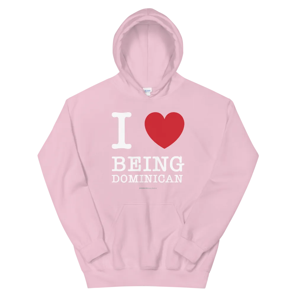 I Love Being Dominican Unisex Hoodie