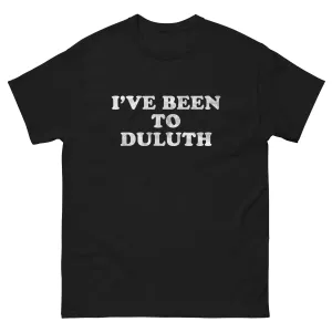 I've Been To Duluth Shirt Great Outdoors T Shirts