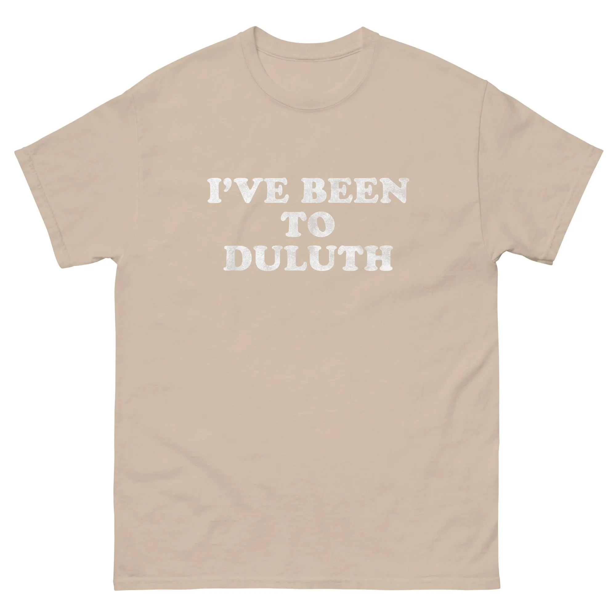 I've Been To Duluth Shirt Great Outdoors T Shirts
