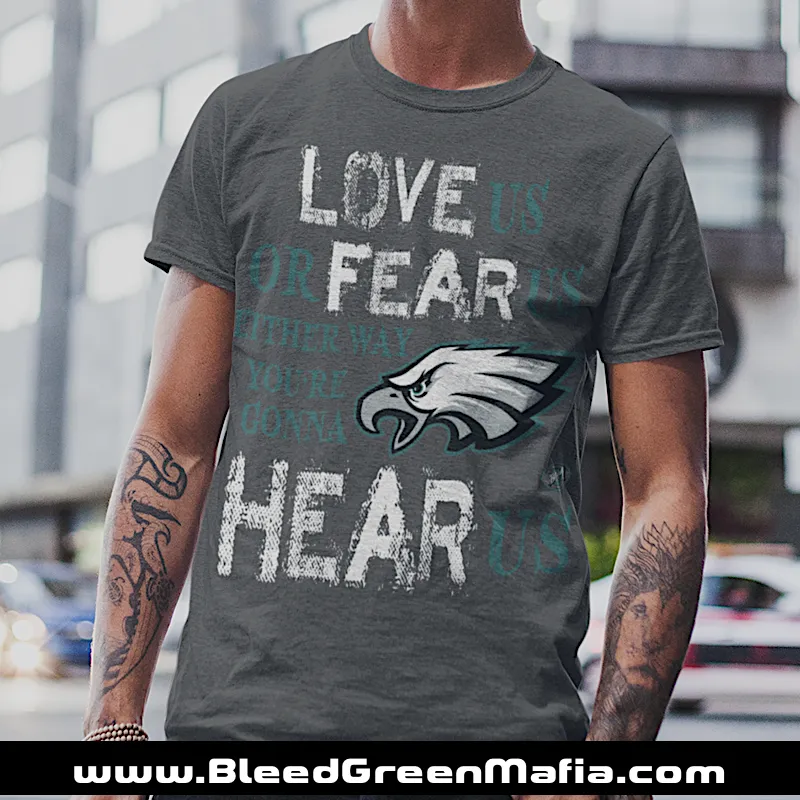 Love Us Or Fear Us Philly Unisex T-Shirt | www.BleedGreenMafia.com