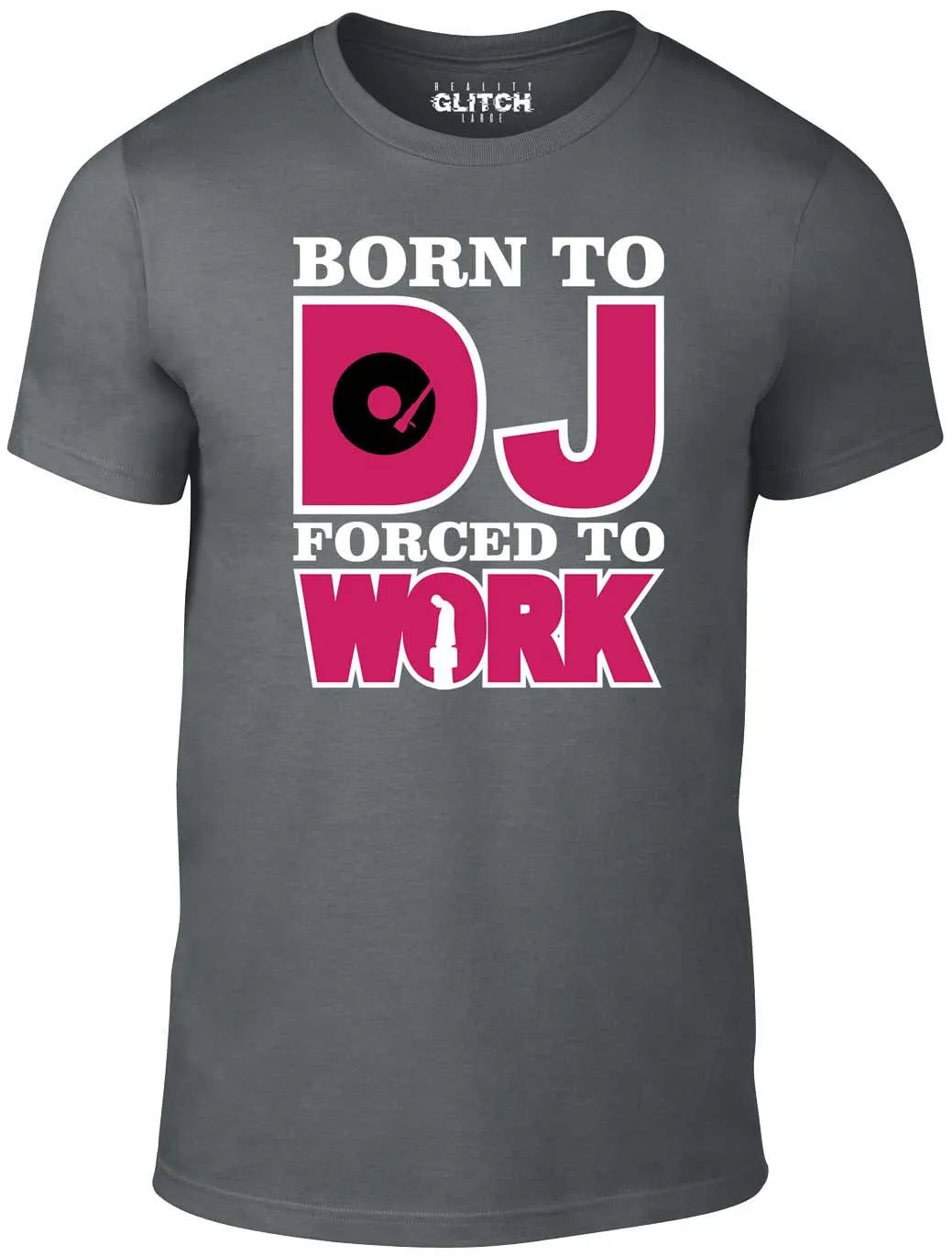 Men's Born to DJ Forced to Work T-Shirt