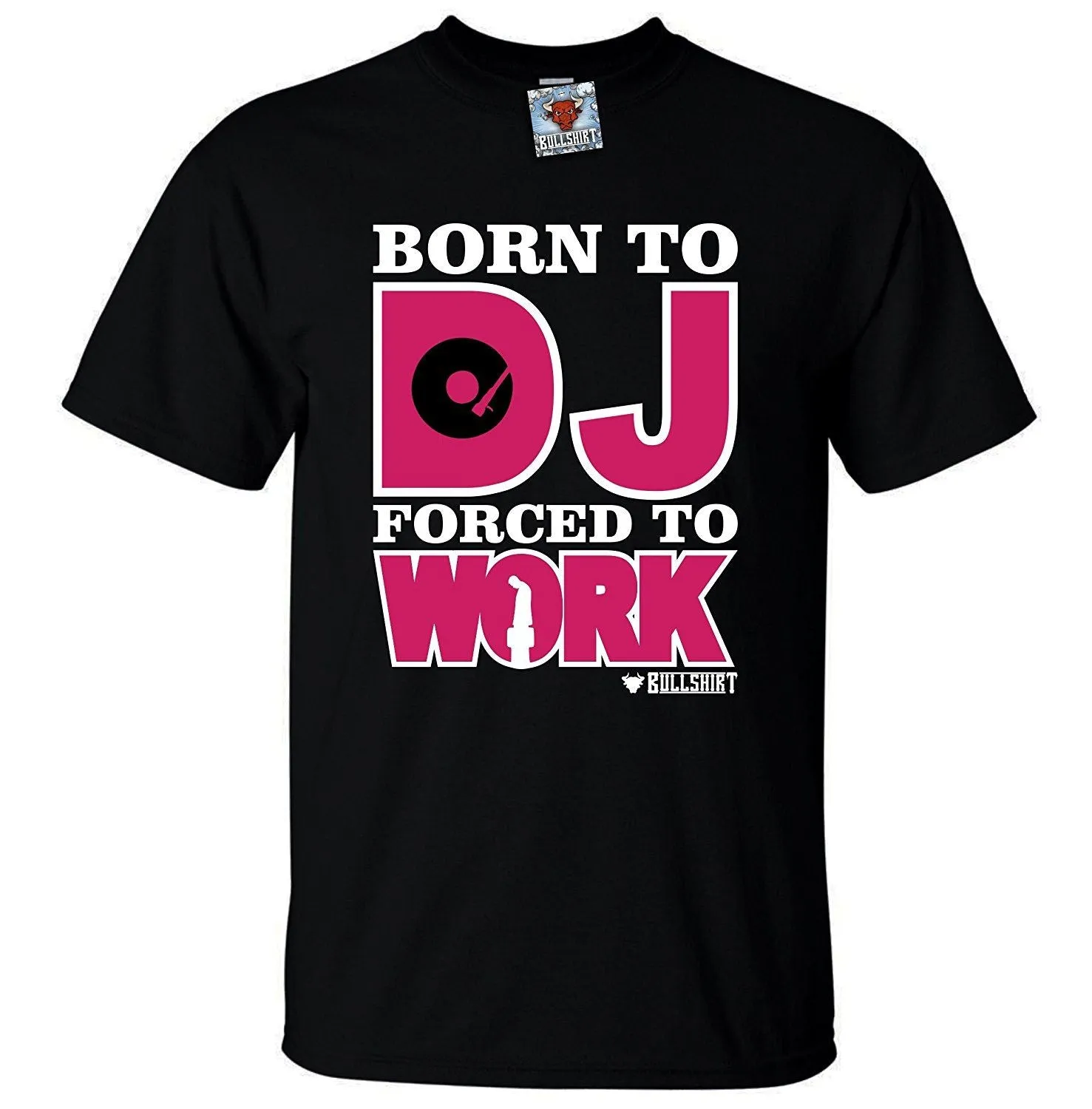 Men's Born to DJ Forced to Work T-Shirt