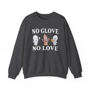 No Glove No Love Sweatshirt - Safe and Streetwise - Hip Hop Slang