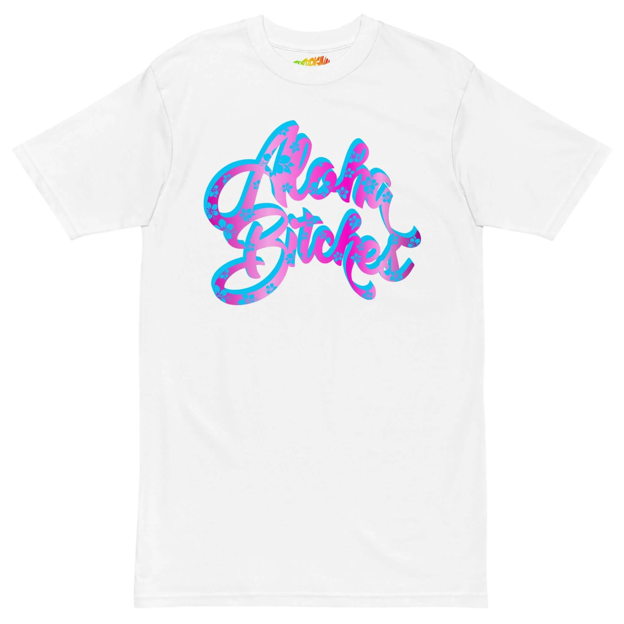 "Aloha Bitches"
