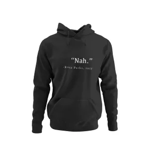Rosa Parks | Nah | Hoodie