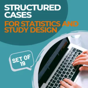 Structured Cases for Statistics and Study Design