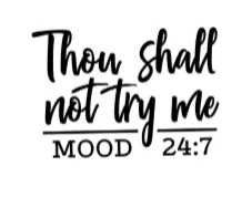 Thou Shall Not Try Me, Mood 24:7, White Short Sleeve T-shirt