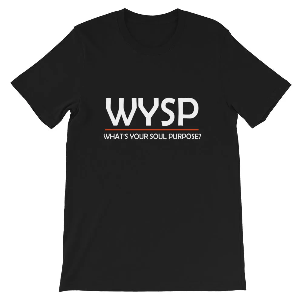 WYSP - What's Your Soul Purpose? - Bold - Black - Short-Sleeve Unisex T-Shirt