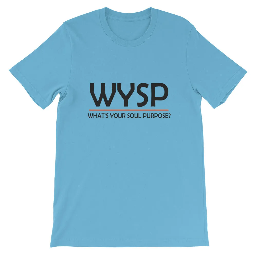 WYSP - What's Your Soul Purpose? - Bold - Black - Short-Sleeve Unisex T-Shirt