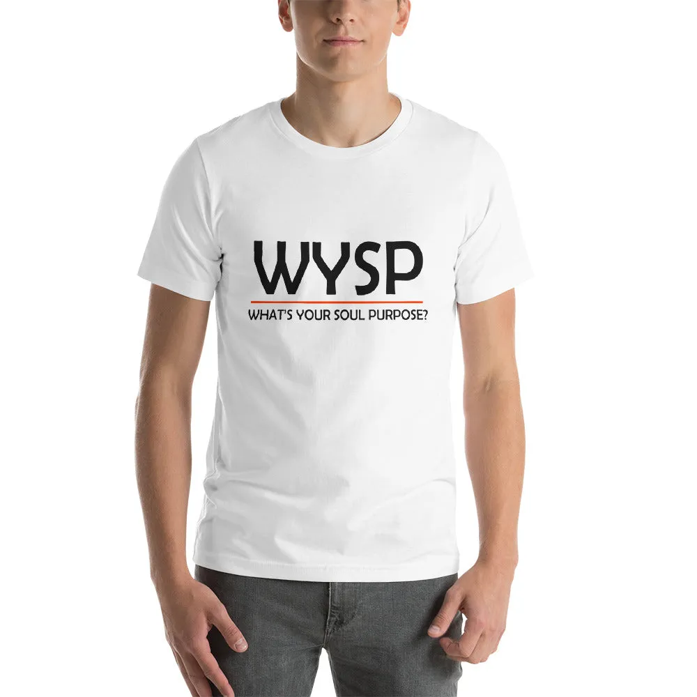 WYSP - What's Your Soul Purpose? - Bold - Black - Short-Sleeve Unisex T-Shirt
