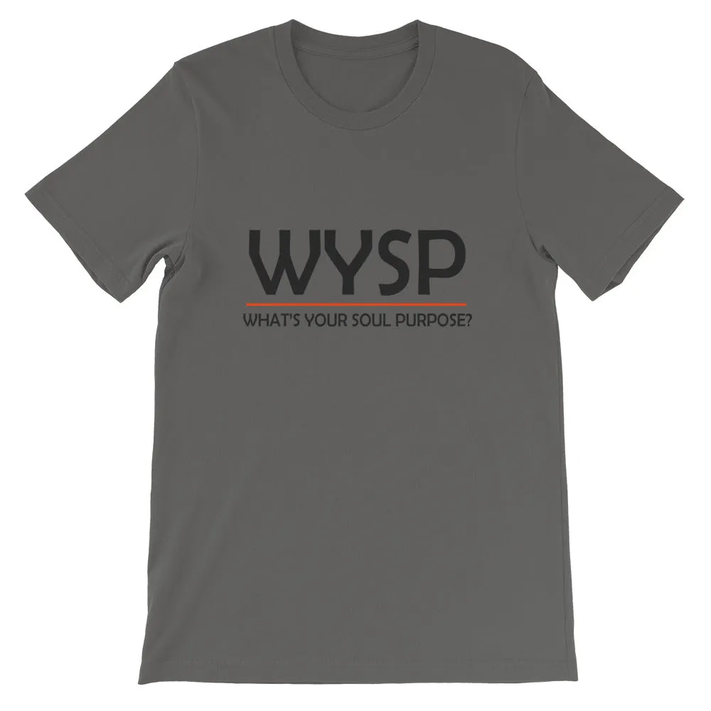 WYSP - What's Your Soul Purpose? - Bold - Black - Short-Sleeve Unisex T-Shirt