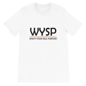 WYSP - What's Your Soul Purpose? - Bold - Black - Short-Sleeve Unisex T-Shirt